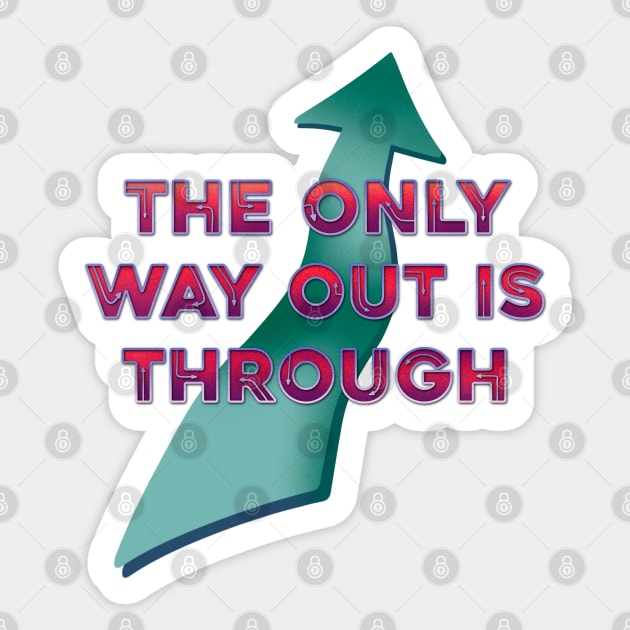 The only way out is through Sticker by DaveDanchuk